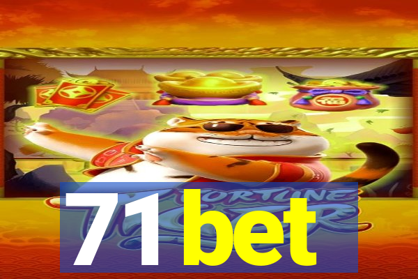 71 bet